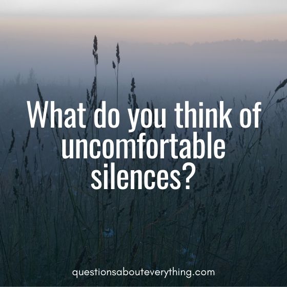 Questions to ask your crush uncomfortable silences 