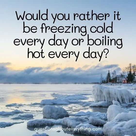 Would you rather kids questions about temperature 