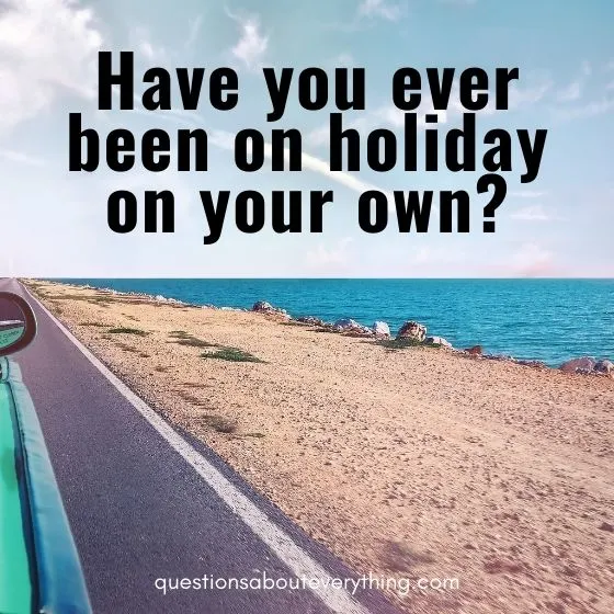 Yes no questions about holidaying
