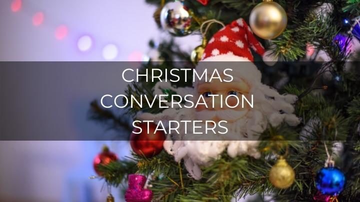 150 Great Christmas Conversation Starters To Break The Ice