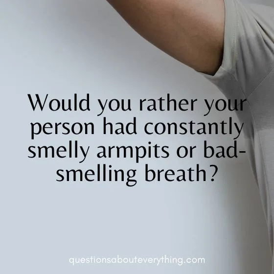 Would you rather couples questions about body odor 