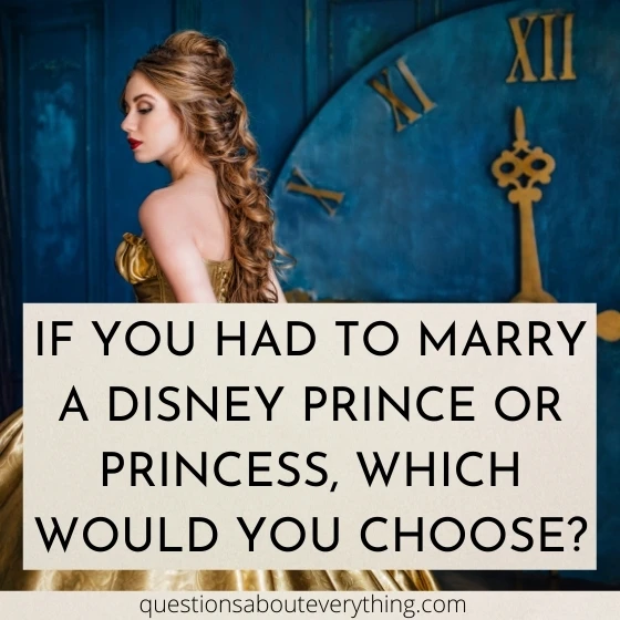 Hypothetical question about which Disney Prince or Princess you'd marry if you had no choice