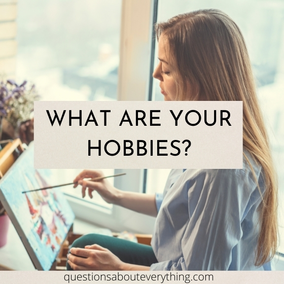 topic to talk about on what your hobbies are