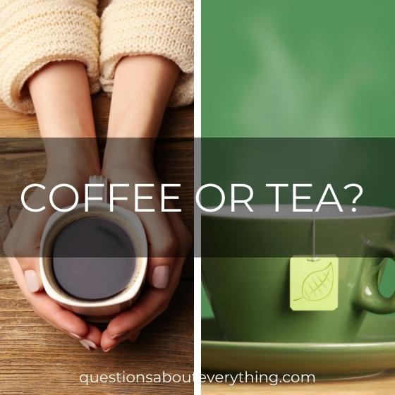 this or that question: coffee or tea?