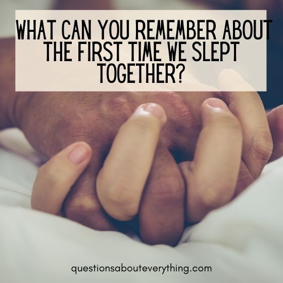 fun questions for couples first time we slept together