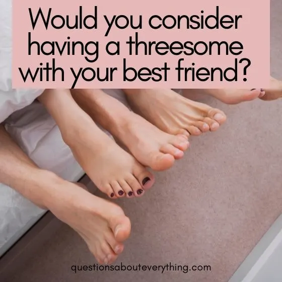 fun questions for couples threesome with best friend 