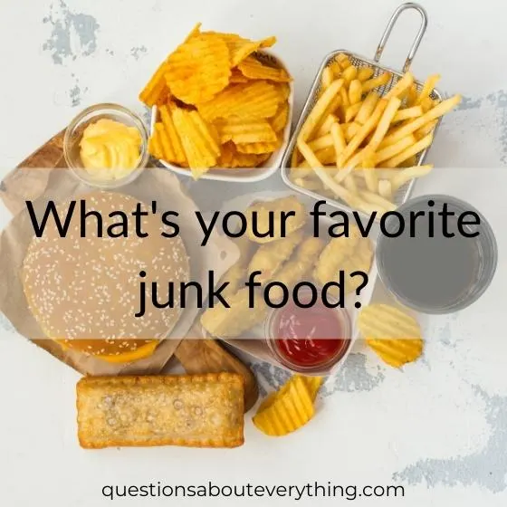 fun question to get to know someone on their favorite junk food