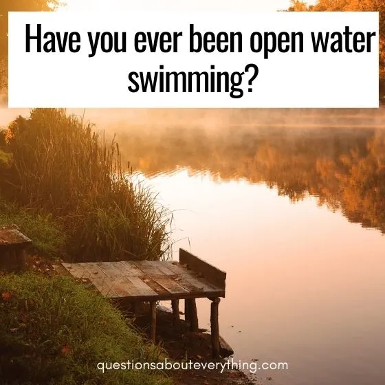 have you ever questions open water swimming