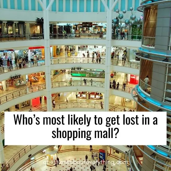 most likely to question on who is more likely to get lost in a shopping mall
