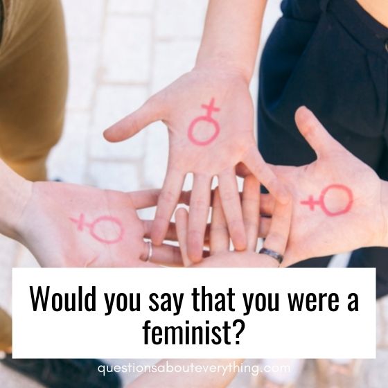 personal questions to ask feminist 