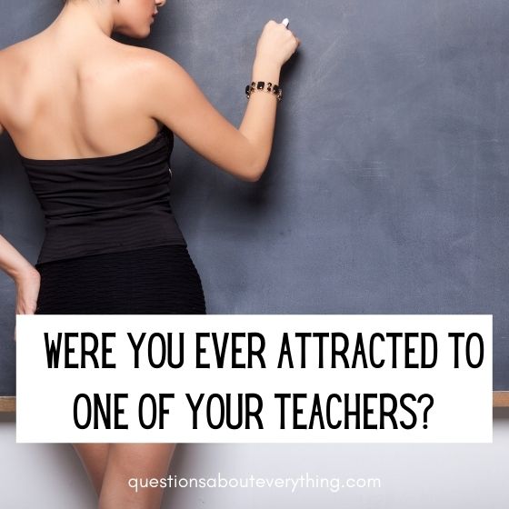 weird questions to ask a guy teacher
