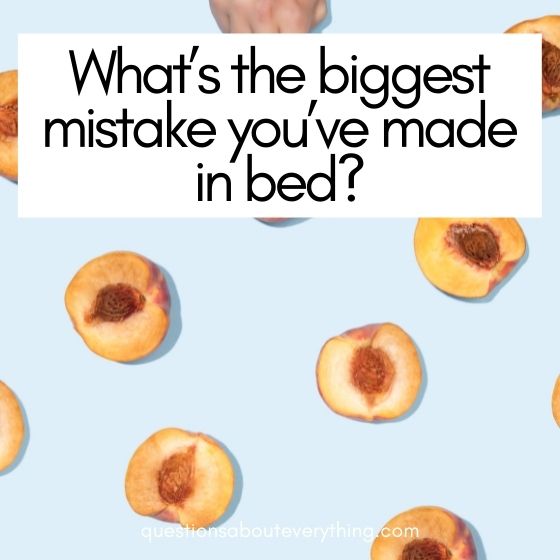 Dirty questions to ask your boyfriend about mistakes in bed