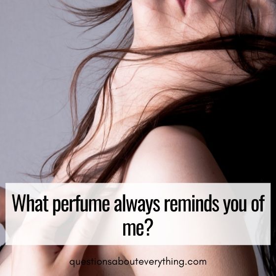 Dirty questions to ask your boyfriend about perfume