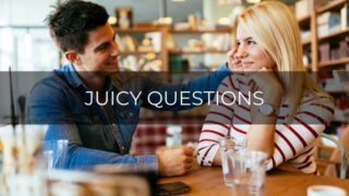 Juicy questions