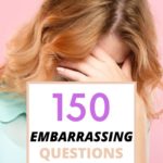 150 Embarrassing Questions To Ask Friends (Funny!)