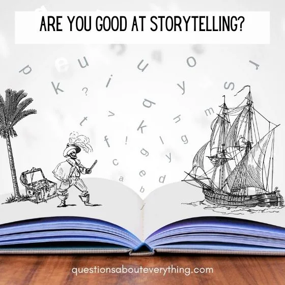 fun questions to ask are you a good storyteller 