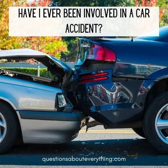 how well do you know me question couples ever been in a car accident