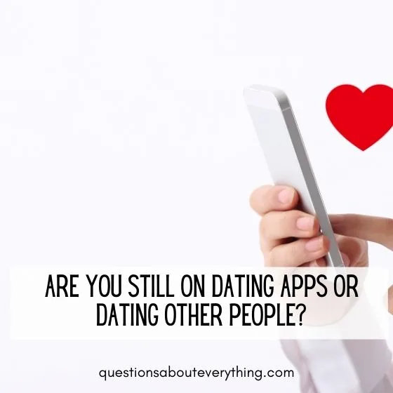 questions to ask on a third date still on dating apps 