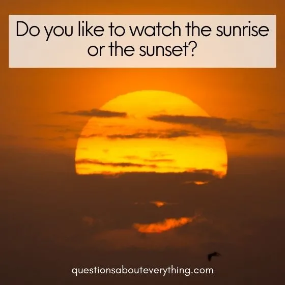 questions to ask on a third date sunrise or sunset 