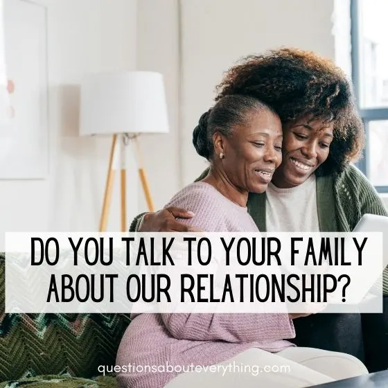 relationship questions for couples do you talk about our relationship to your family 