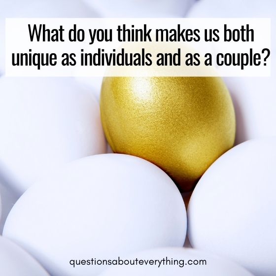 relationship questions for couples what makes us unique 