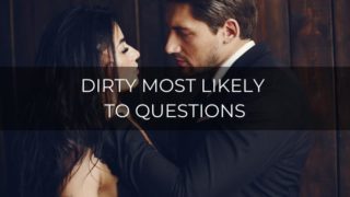 Dirty most likely to questions