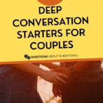 200 Deep Conversation Starters For Couples
