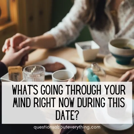 flirty first date questions what's going through your mind on this date 