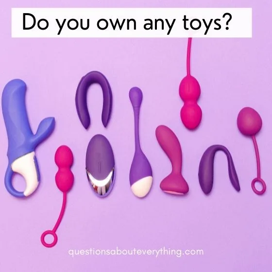 flirty questions to ask your crush do you own any toys 