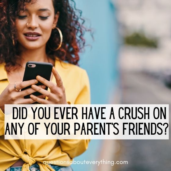 flirty truth or dare questions to ask over text did you have a crush on a parent's friend