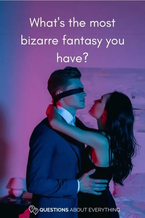 truth or dare question for couples on their most bizarre fantasy