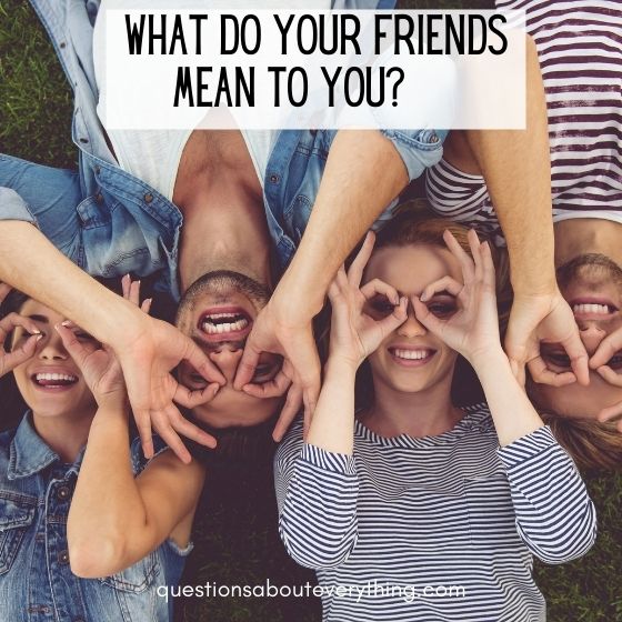 21 questions for a new relationship what do friends mean to you 