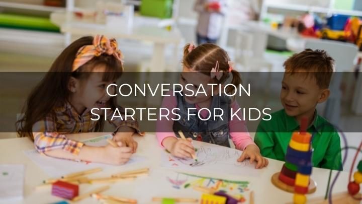107 Fun Conversation Starters For Kids