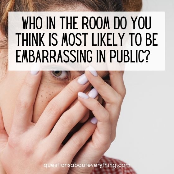 truth or drink question about embarrassment in public