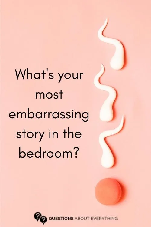truth or drink question on your most embarrassing story in the bedroom