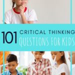 101 Critical Thinking Questions For Kids