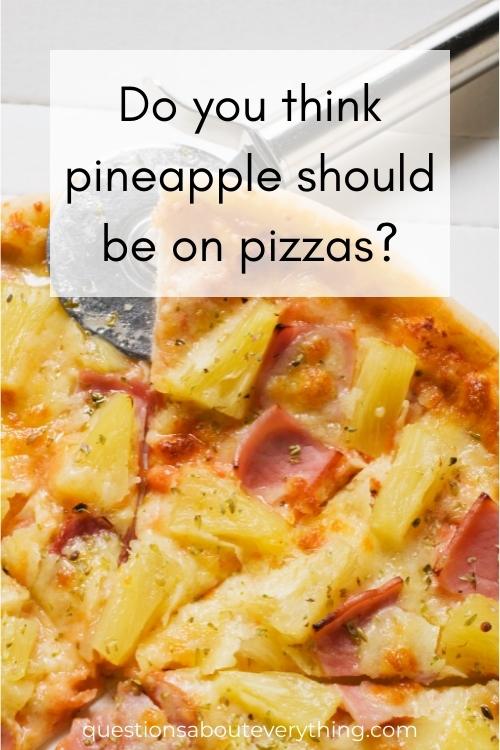 yes or no question for kids on whether pineapple should be on pizza