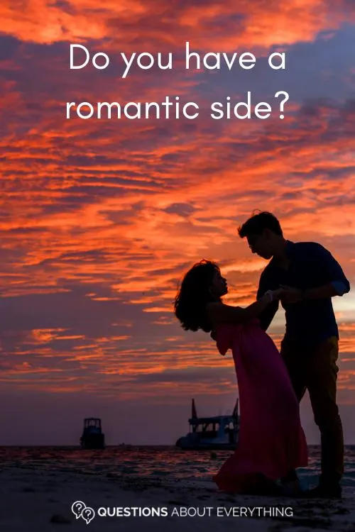 21 questions game question on whether you have a romantic side