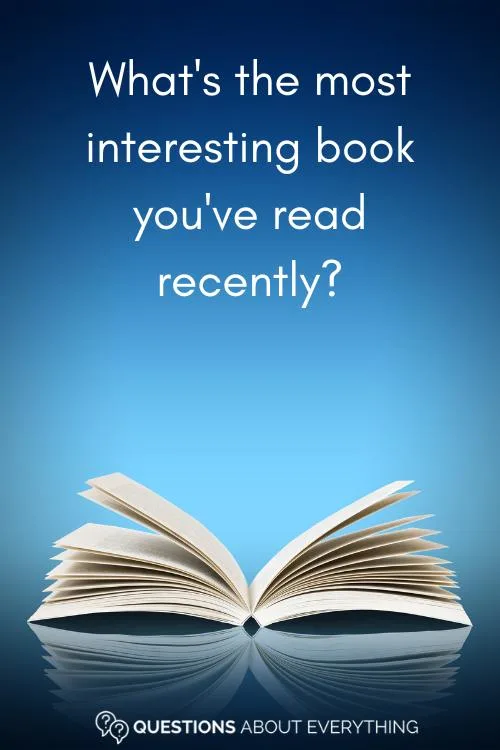 21 questions to ask anyone on the most interesting book you've read recently