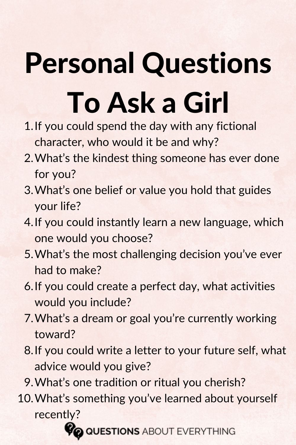Personal Questions Too 50 Good Personal Questions To Ask a Girl To Get To Know Her