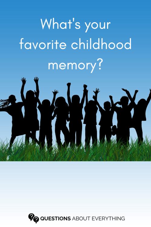 conversation starter on your favorite memory from childhood