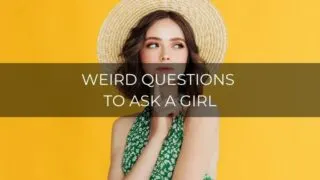 weird questions to ask a girl