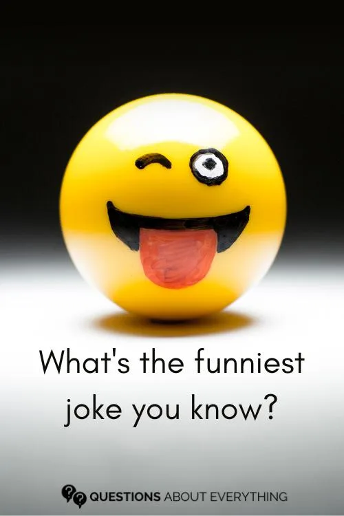 funny conversation starters for teens on the funniest joke you know