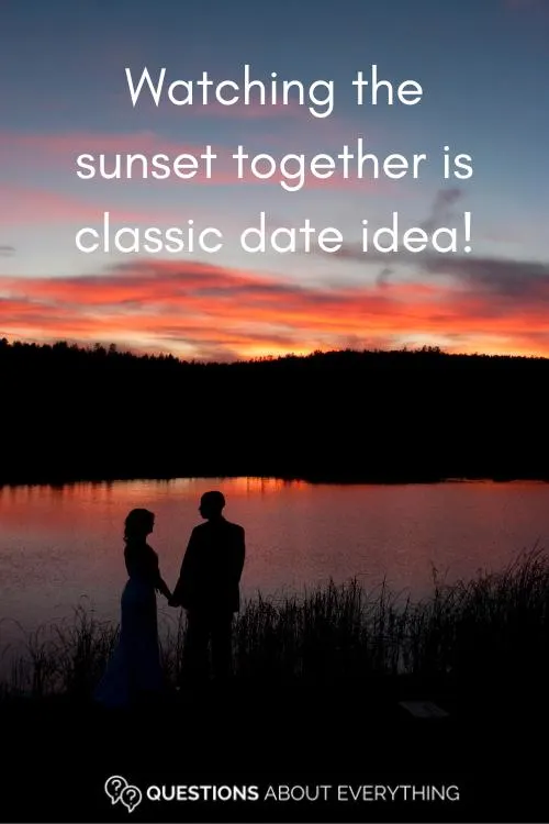 watching the sunset together is a classic and one of the best things to do on a date